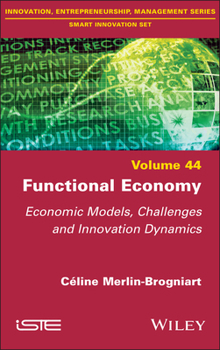 Hardcover Functional Economy: Economic Models, Challenges and Innovation Dynamics Book