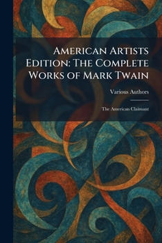 American Artists Edition: the Complete Works of Mark Twain: the American Claimant