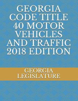 Paperback Georgia Code Title 40 Motor Vehicles and Traffic 2018 Edition Book