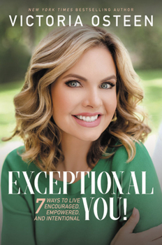 Hardcover Exceptional You!: 7 Ways to Live Encouraged, Empowered, and Intentional Book