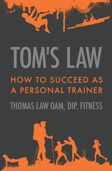 Paperback Tom's Law: How to Succeed as a Personal Trainer Book