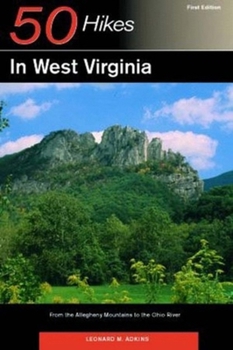 Paperback 50 Hikes in West Virginia: From the Allegheny Mountains to the Ohio River Book