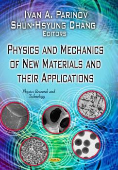 Hardcover Physics and Mechanics of New Materials and Their Applications (Physics Research and Technology: Materials Science and Technologies) Book