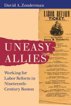 Paperback Uneasy Allies: Working for Labor Reform in Nineteenth-Century Boston Book