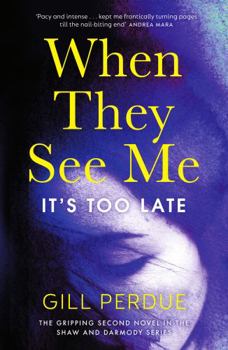 Paperback When They See Me: The gripping second novel in the Shaw and Darmody series Book