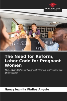 Paperback The Need for Reform, Labor Code for Pregnant Women Book