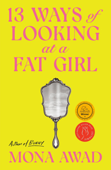 Paperback 13 Ways of Looking at a Fat Girl: From the Author of the Tiktok Phenomenon Bunny Book