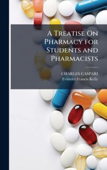 Hardcover A Treatise On Pharmacy for Students and Pharmacists Book