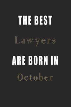 Paperback The best Lawyers are born in October journal: Lined Lawyers Diary Notebook, Journal or Planner and Lawyers Gift, Thank You Gift for Lawyers or Gift Id Book