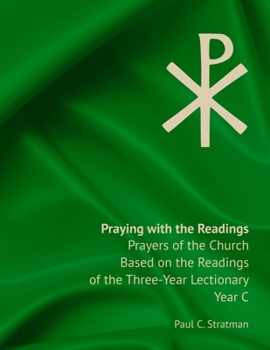 Paperback Praying with the Readings, Prayers of the Church Based on the Readings of the Three-Year Lectionary, Year C Book