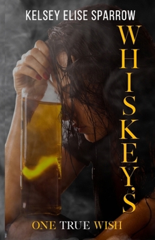 Whiskey's One True Wish - Book #0 of the Whiskey Sweet