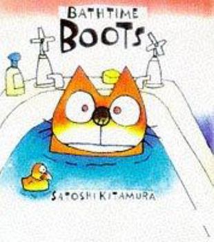 Hardcover Bathtime Boots (Satoshi Kitamura Board Books) Book