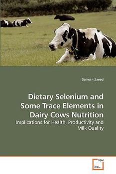 Paperback Dietary Selenium and Some Trace Elements in Dairy Cows Nutrition Book