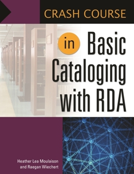 Paperback Crash Course in Basic Cataloging with RDA Book