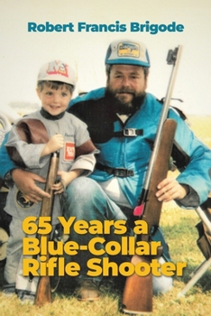 Paperback 65 Years a Blue-Collar Rifle Shooter Book
