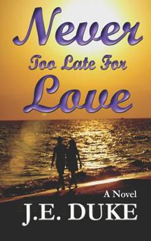 Paperback Never Too Late for Love: A Love Story Book