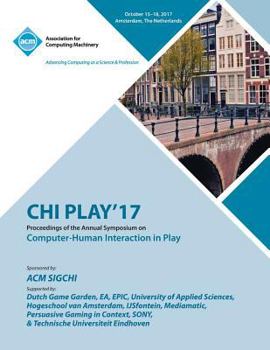 Paperback Chi Play '17: The annual symposium on Computer-Human Interaction in Play Book