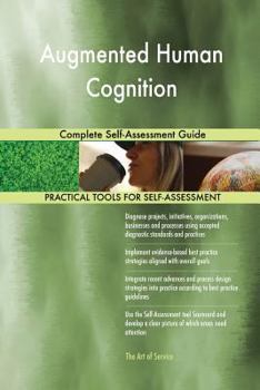 Paperback Augmented Human Cognition Complete Self-Assessment Guide Book
