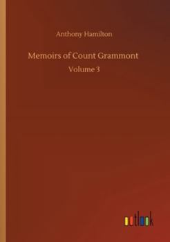 Memoirs of Count Grammont: Volume 3