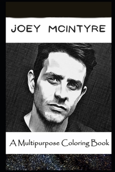 Paperback A Multipurpose Coloring Book: Legendary Joey McIntyre Inspired Creative Illustrations Book