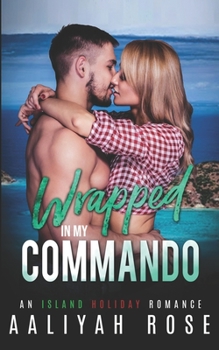 Paperback Wrapped In My Commando: An Island Holiday Romance Book