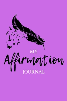 Paperback My Affirmation Journal: Lavish Lilac Feather Book