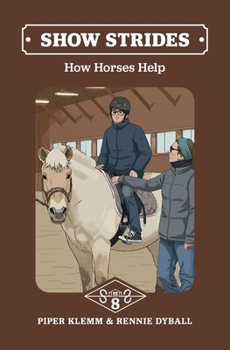 Show Strides Vol. 8: How Horses Help