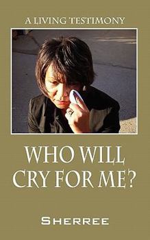 Paperback A Living Testimony: Who Will Cry for Me? Book