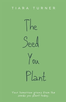 Paperback The Seed You Plant Book