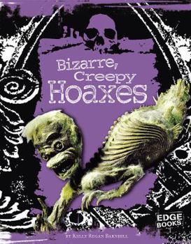 Hardcover Bizarre, Creepy Hoaxes Book