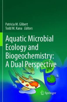 Paperback Aquatic Microbial Ecology and Biogeochemistry: A Dual Perspective Book