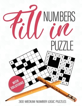 Paperback Numbers Fill In Puzzle: 300 Fill it in Buzzle Book Crosswords with Numbers Book