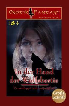 Paperback In Der Hand Der Wolfsbestie: Verschleppt Und Entjungfert [German] Book