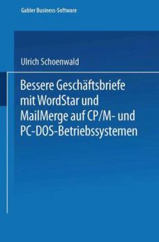 Paperback Bessere Geschäftsbriefe Mit WordStar Und Mailmerge: Auf Cp/M- Und Pc-Dos-Betriebssystemen [German] Book