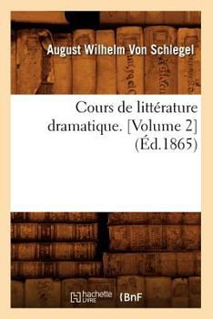 Paperback Cours de Littérature Dramatique. [Volume 2] (Éd.1865) [French] Book