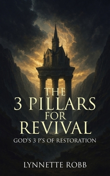 Paperback The 3 Pillars for Revival: God's 3 P's of Restoration Book