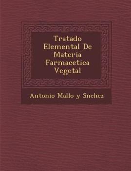 Paperback Tratado Elemental de Materia Farmace Tica Vegetal [Spanish] Book
