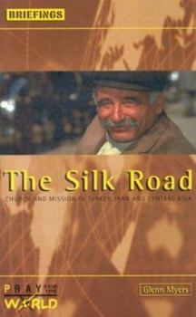 Paperback The Silk Road: Church and Mission in Turkey, Iran and Central Asia Book