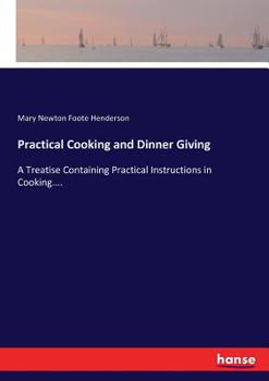 Paperback Practical Cooking and Dinner Giving: A Treatise Containing Practical Instructions in Cooking.... Book