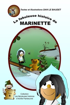 La fabuleuse histoire de Marinette: Thème : la violence gratuite (Les fabuleuses histoires d'Achille Painbeurret) (French Edition)