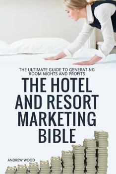 Paperback The Hotel and Resort Marketing Bible Book