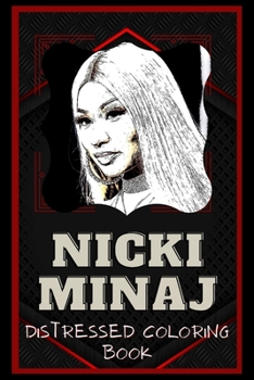 Paperback Nicki Minaj Distressed Coloring Book: Artistic Adult Coloring Book