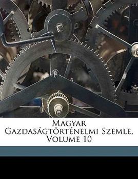 Paperback Magyar Gazdasagtortenelmi Szemle, Volume 10 [Hungarian] Book