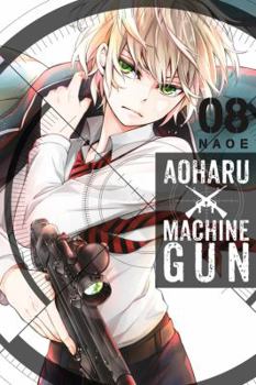 Aoharu X Machinegun, Vol. 8 - Book #8 of the Aoharu x Kikanjuu