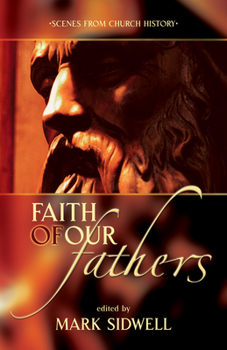 Paperback Faith of Our Fathers: Scenes from Church History Book