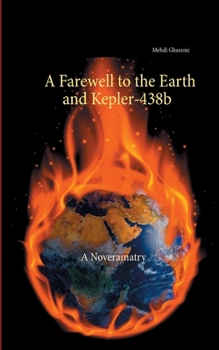 Paperback A Farewell to the Earth and Kepler-438b: A Noveramatry Book