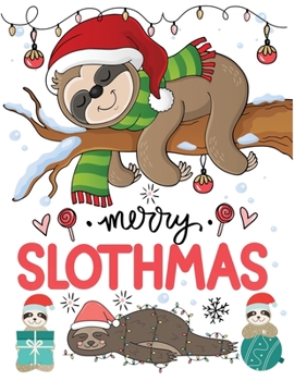 Paperback Merry Slothmas: A Fun Christmas Coloring Book with sloths cute and funny coloring pages Book