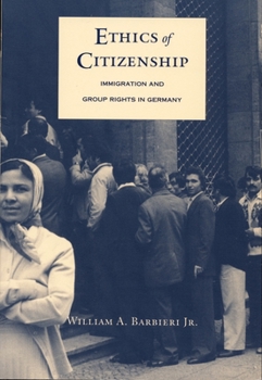 Hardcover Ethics of Citizenship: Immigration and Group Rights in Germany Book