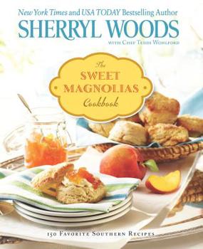 Paperback The Sweet Magnolias Cookbook: More Than 150 Favorite Southern Recipes Book