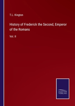 Paperback History of Frederick the Second, Emperor of the Romans: Vol. II Book